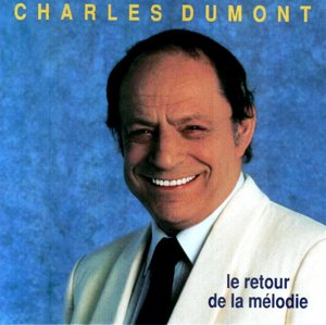 Le Retour De La Melodie [Audio CD] Charles Dumont