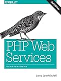 PHP Web Services 2e: APIs for the Modern Web - Lorna Jane Mitchell 