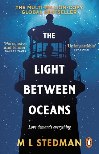 The Light Between Oceans: The emotional, must-read Sunday Times bestselling historical novel