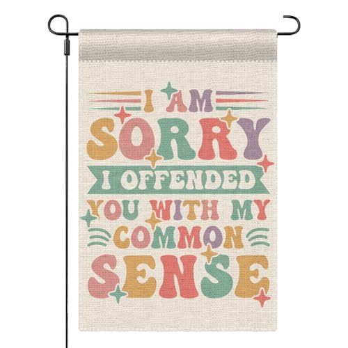 i'm sorry if i offended you with my common sense