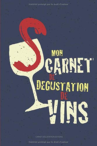 Télécharger Mon carnet de dégustation de vins: Journal, cahier, livre à remplir pour les amateurs de vins | 60 PDF Ebook En Ligne
