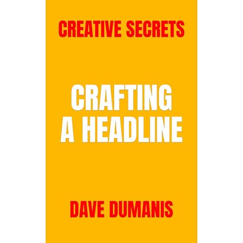 Creative Secrets: Crafting a Headline Audiolibro Por Dave Dumanis arte de portada