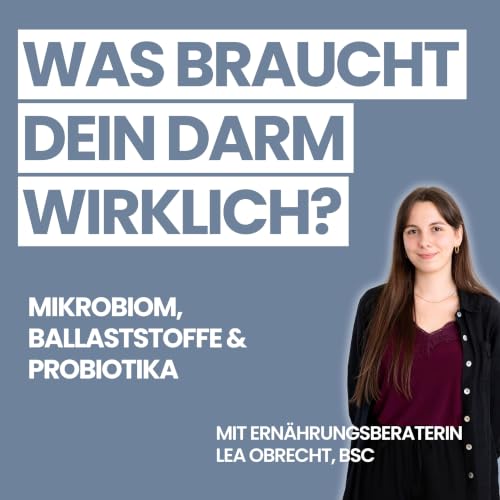 Reizdarm, Mikrobiom & Darmgesundheit: Zwischen Social Media und Wissenschaft mit Lea Obrecht