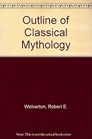 An Outline of Classical Mythology 0822600978 Book Cover