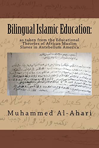 Bilingual Islamic Education:: as taken from the Educational Theories of African Muslim Slaves in Antebellum America