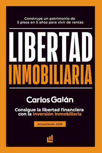 Libertad Inmobiliaria: Consigue la libertad financiera con la inv...