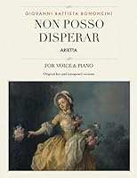 Non posso disperar: Arietta, For Medium, High and Low Voices (The Singer's Resource) 1798192713 Book Cover