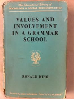 Hardcover Values and involvement in a grammar school (International library of sociology and social reconstruction) Book