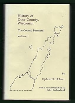 Hardcover History of Door County, Wisconsin: The County Beautiful, 2 Vols. Book