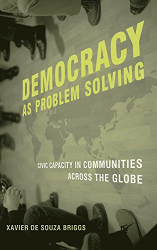 Democracy as Problem Solving: Civic Capacity in Communities Across the Globe (Mit Press)