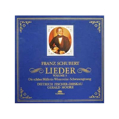 Lieder Volume 3 - Die Sch&ouml;ne M&uuml;llerin ? Winterreise ? Schwanengesang