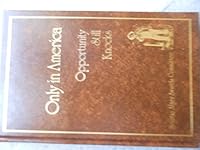 Only In America Opportunity Still Knocks 1989 Horatio Alger Award B00HCLMOBI Book Cover