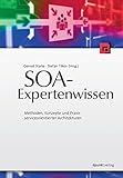 SOA-Expertenwissen: Methoden, Konzepte und Praxis serviceorientierter Architekturen