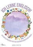 Ich lerne Englisch! Das bunte Englisch-Deutsch Bildwörterbuch für Kinder
