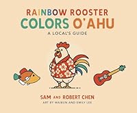 Rainbow Rooster Colors O'ahu: A Local's Guide (Rainbow Rooster Guides) B0G4V6HY32 Book Cover