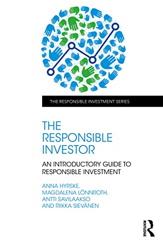 The Responsible Investor: An Introductory Guide To Responsible Investment (The Responsible Investment Series)