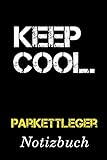 Keep Cool Parkettleger Notizbuch: | Notizbuch mit 110 linierten Seiten | Format 6x9 DIN A5 | Soft cover matt |
