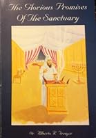 The glorious promises of the sanctuary: With stories and illustrations 1882846044 Book Cover