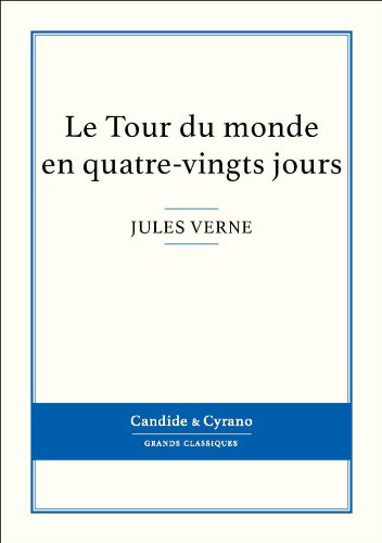 Le Tour du monde en quatre-vingts jours (French Edition)