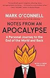 Notes from an Apocalypse: A Personal Journey to the End of the World and Back