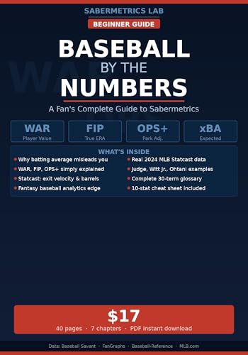 Baseball by the Numbers: A Fan's Complete Guide to Sabermetrics (English Edition)