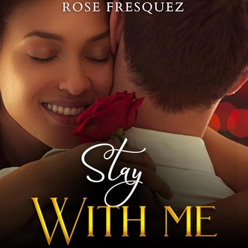 Stay with Me Audiobook By Rose Fresquez cover art