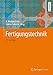 Produktbild Fertigungstechnik (Springer-Lehrbuch)