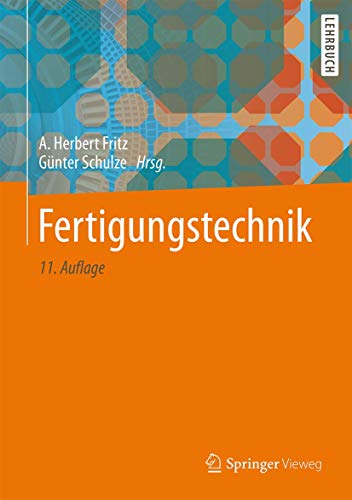 Fertigungstechnik (Springer-Lehrbuch) Fertigungstechnik (Springer-Lehrbuch)