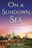 On a Sundown Sea: A Novel of Madame Tingley and the Origins of Lomaland