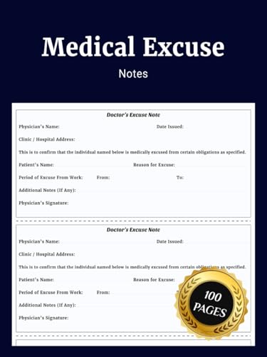 Medical Excuse Notes: Simple Medical Absence Forms Journal to Record Sick Leave Details Doctor Notes Excuse and Track Work or School Documentation for Patients Employees and Students