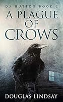 A Plague Of Crows 1549612115 Book Cover