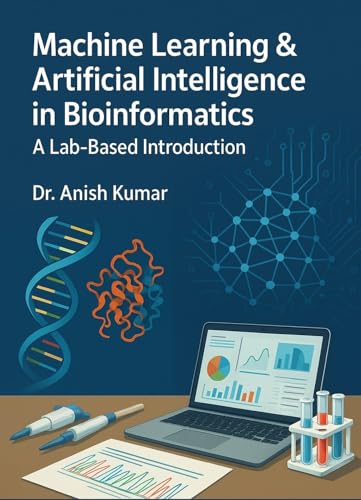 Machine Learning & Artificial Intelligence in Bioinformatics: A Lab-Based Introduction