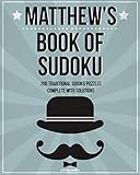 Matthew's Book Of Sudoku: 200 traditional sudoku puzzles in easy, medium & hard