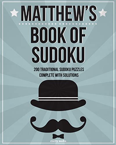 Matthew's Book Of Sudoku: 200 traditional sudoku puzzles in easy, medium & hard