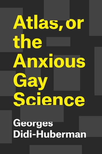 Atlas, or the Anxious Gay Science