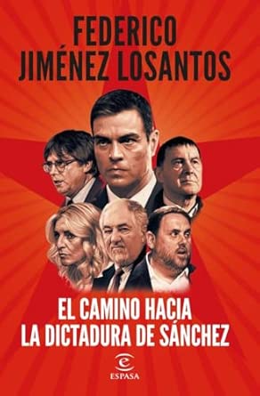 El camino hacia la dictadura de Sánchez (NO FICCIÓN)