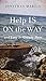 Help Is on the Way: And Love Is Already Here
