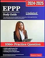 EPPP Study Guide 2024-2025: "Over 1060 Practice Questions, Detailed Answer Explanations, 4 Full-Length Mock Tests, and Test-Taking Strategies for EPPP Exam Preparation” B0D9HVP53S Book Cover