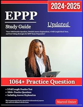 Paperback EPPP Study Guide 2024-2025: "Over 1060 Practice Questions, Detailed Answer Explanations, 4 Full-Length Mock Tests, and Test-Taking Strategies for EPPP Exam Preparation” Book