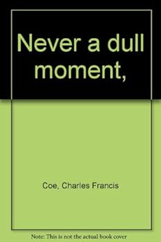 Never a Dull Moment