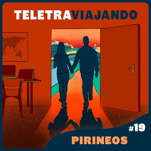 Ep.19 - Teletraviajando en Pirineos