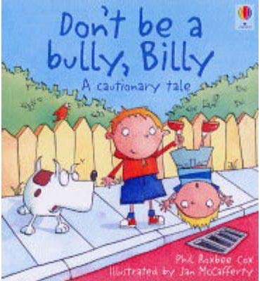 Don't be a Bully, Billy! (Cautionary Tales)