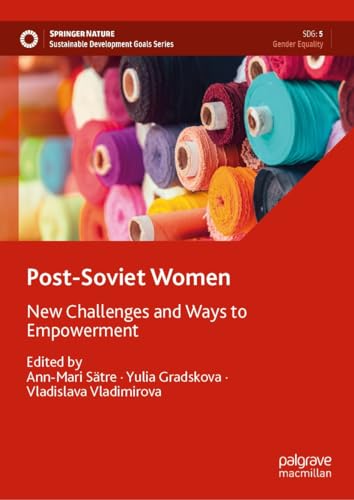 Post-Soviet Women: New Challenges and Ways to Empowerment (Sustainable Development Goals Series) (English Edition)