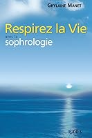 Respirez la vie avec la sophrologie 2865865851 Book Cover