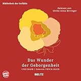 Das Wunder der Geborgenheit: Bibliothek der Gefühle, Band 12