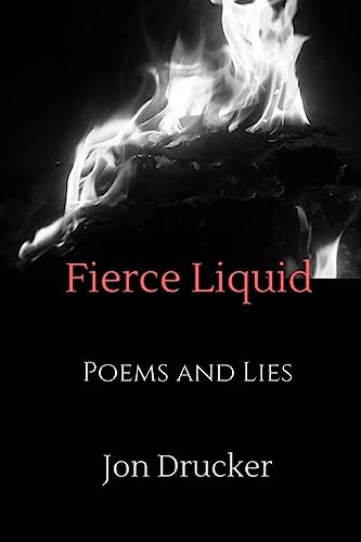 Fierce Liquid: Poems and Lies