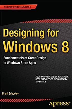 Designing for Windows 8: Fundamentals of Great Design in Windows Store Apps 1st ed. Edition book cover