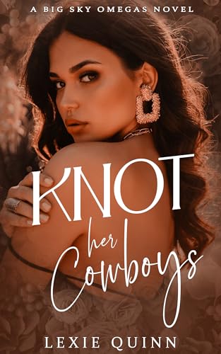 Knot Her Cowboys: A Big Sky Omegas Novel (English Edition)