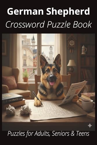 German Shepherd Dog Crossword Puzzle Book: Crossword Puzzles with Easy-to-Read Print About German Shepherds, Loyal Companions, Training, Fun Facts & ... Pet Lovers, Vacations, and Relaxing Moments
