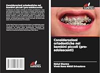 Considerazioni ortodontiche nei bambini piccoli (pre-adolescenti) (Italian Edition) 6207818644 Book Cover